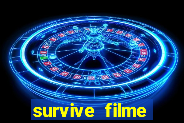 survive filme completo dublado